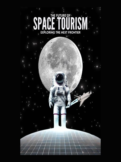 Title details for The Future of Space Tourism by Ciro Irmici - Available